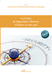 Chapter, Construyendo la Unión de la Seguridad y la Defensa : un nuevo paso hacia el horizonte federal de Europa : la Autonomía Estratégica como clave de la integración europea, Dykinson