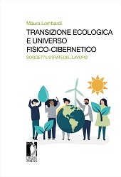 E-book, Transizione ecologica e universo fisico-cibernetico : soggetti, strategie, lavoro, Lombardi, Mauro, Firenze University Press