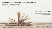 E-book, La calidad en la producción científica en Derecho : experiencias y elementos de utilidad desde la perspectiva del Derecho financiero y tributario, Dykinson