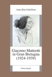 eBook, Giacomo Matteotti in Gran Bretagna (1924-1939), Franco Angeli