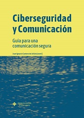 eBook, Ciberseguridad y comunicación : guía para una comunicación segura, Ediciones de la Universidad de Castilla-La Mancha
