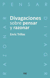 E-book, Divagaciones sobre pensar y razonar, Trillas Ruiz, Enric, Universidad de Granada
