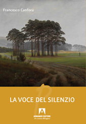 eBook, La voce del silenzio, Canfora, Francesco, Armando editore