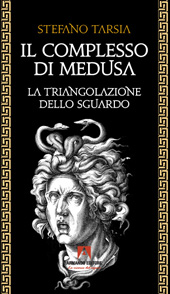 eBook, Il complesso di Medusa : la triangolazione dello sguardo, Tarsia, Stefano, Armando editore