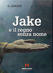 E-book, Jake e il regno senza nome, Ginger, G., Armando editore