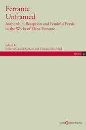 E-book, Ferrante unframed : authorship, reception and feminist praxis in the works of Elena Ferrante, Società editrice fiorentina