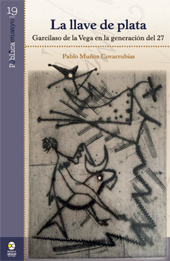 E-book, La llave de plata : Garcilaso de la Vega en la generación del 27, Bonilla Artigas Editores