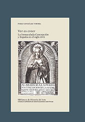 E-book, Ver es creer : la Inmaculada Concepción y España en el siglo XVII, González Tornel, Pablo, 1977-, CSIC, Consejo Superior de Investigaciones Científicas
