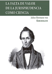 E-book, La falta de valor de la jurisprudencia como ciencia, Kirchmann, Julius Hermann von., Dykinson