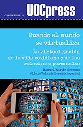 eBook, Cuando el mundo se virtualiza : la virtualización de la vida cotidiana y de las relaciones personales, Editorial UOC