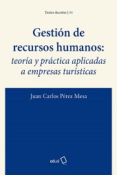 E-book, Gestión de recursos humanos : teoría y práctica aplicadas a empresas turísticas, Pérez Mesa, Juan Carlos, Universidad de Almería