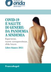 E-book, Covid-19 e salute di genere : da pandemia a sindemia : esperienze, nuove consapevolezze, sfide future : Libro Bianco 2021, Franco Angeli