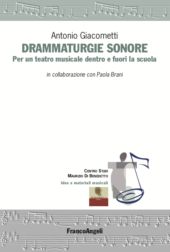 E-book, Drammaturgie sonore : per un teatro musicale dentro e fuori la scuola, Giacometti, Antonio, Franco Angeli
