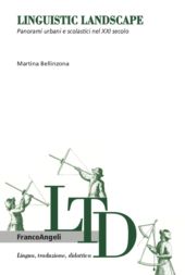 eBook, Linguistic landscape : panorami urbani e scolastici nel XXI secolo, Bellinzona, Martina, author, Franco Angeli