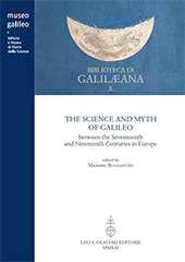 E-book, The science and myth of Galileo between the seventeenth and nineteenth centuries in Europe : proceedings of the International Conference : Florence, Museo Galileo, 29-31 January 2020, Leo S. Olschki editore