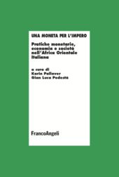 eBook, Una moneta per l'impero : pratiche monetarie, economia e società nell'Africa Orientale Italiana, Franco Angeli