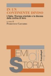 E-book, In un continente diviso : l'Italia, l'Europa orientale e la discesa della cortina di ferro, Franco Angeli