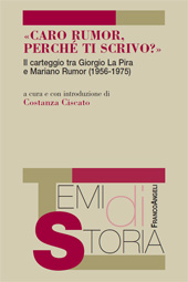 E-book, "Caro Rumor, perché ti scrivo?" : il carteggio tra Giorgio La Pira e Mariano Rumor (1956-1975), Franco Angeli