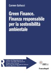 E-book, Green finance : finanza responsabile per la sostenibilità ambientale, Gallucci, Carmen, Franco Angeli