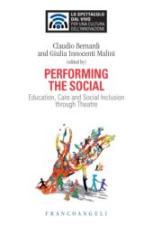 eBook, Performing the social : education, care and social inclusion through theatre, Franco Angeli