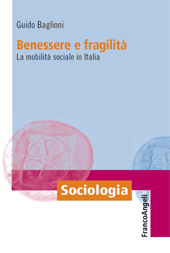 eBook, Benessere e fragilità : la mobilità sociale in Italia, Franco Angeli