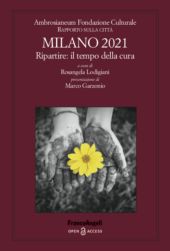 eBook, Milano 2021 : ripartire : il tempo della cura, Franco Angeli
