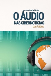 eBook, O áudio nas cibernotícias das rádios, Reis, Ana Isabel, Media XXI