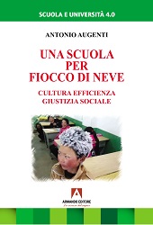 eBook, Una scuola per Fiocco di Neve : cultura efficienza e giustizia sociale, Augenti, Antonio, Armando editore