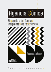 E-book, Agencia Sónica : el sonido y las formas incipientes de resistencia, Universidad de Jaén