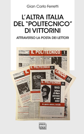 eBook, L'altra Italia del "Politecnico" di Vittorini : attraverso la posta dei lettori, Ferretti, Gian Carlo, Interlinea