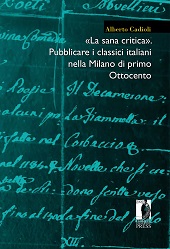E-book, "La sana critica" : pubblicare i classici italiani nella Milano di primo Ottocento, Cadioli, Alberto, Firenze University Press