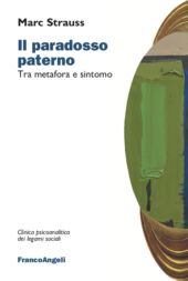 E-book, Il paradosso paterno : tra metafora e sintomo, Strauss, Marc, Franco Angeli