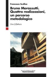 eBook, Bruno Morassutti : quattro realizzazioni, un percorso metodologico : una (ri)lettura, Franco Angeli