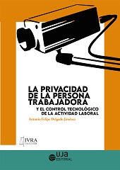 eBook, La privacidad de la persona trabajadora y el control tecnológico de la actividad laboral, Universidad de Jaén