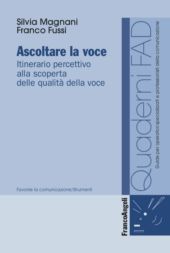 E-book, Ascoltare la voce : itinerario percettivo alla scoperta delle qualità della voce, Franco Angeli