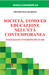 eBook, Società uomo ed educazione nell'età contemporanea : passeggiate interdisciplinari, Pellegrino, Pietro, 1962-, Armando