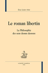 E-book, Le roman libertin : la philosophie des sens dessus dessous, Honoré Champion editeur
