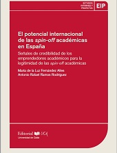 E-book, El potencial internacional de las spin-off académicas en España : señales de credibilidad de los emprendedores académicos para la legitimidad de las ‘spin-off' académicas, Universidad de Cádiz