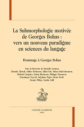 E-book, La submorphologie motivée de Georges Bohas : vers un nouveau paradigme en sciences du langage : hommage à Georges Bohas, Honoré Champion editeur