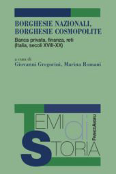 E-book, Borghesie nazionali, borghesie cosmopolite : banca privata, finanza, reti (Italia, secoli XVIII-XX), Franco Angeli