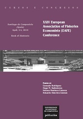 E-book, XXIV European Association of Fisheries Economists (EAFE) Conference : book of abstracts : Santiago de Compostela (Spain), April, 2-4, 2019, Universidad de Santiago de Compostela