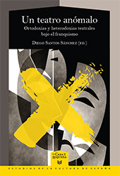 E-book, Un teatro anómalo : ortodoxias y heterodoxias teatrales bajo el franquismo, Iberoamericana