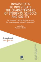 eBook, INVALSI data to investigate the characteristics of students, school and society : IV seminar 'INVALSI data: a research and educational teaching tool', Franco Angeli
