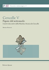 E-book, Cencelle V : figure dal sottosuolo : i motivi decorativi della maiolica arcaica da Cencelle, Edizioni Quasar