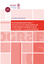E-book, Responsabilidad penal y eficacia de los programas de cumplimiento normativo en la pequeña y la gran empresa, Ballesteros Sánchez, Julio, Tirant lo Blanch