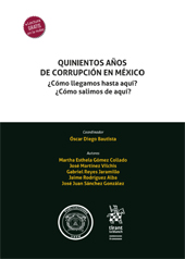 E-book, Quinientos años de corrupción en México : ¿cómo llegamos hasta aquí? ¿cómo salimos de aquí?, Universidad Autónoma del Estado de México : Tirant lo Blanch
