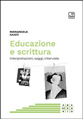 eBook, Educazione e scrittura : interpretazioni, saggi, interviste, Giusti, Mariangela, TAB edizioni