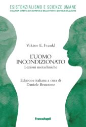E-book, L'uomo incondizionato : lezioni metacliniche, Frankl, Viktor E., Franco Angeli