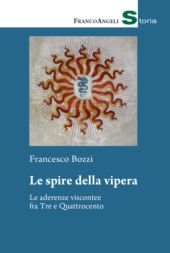 eBook, Le spire della vipera : le aderenze viscontee fra Tre e Quattrocento, Franco Angeli