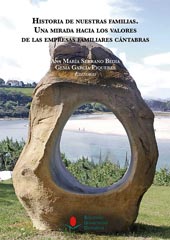 eBook, Historia de nuestras familias : una mirada hacia los valores de las empresas familiares cántabras, Editorial de la Universidad de Cantabria